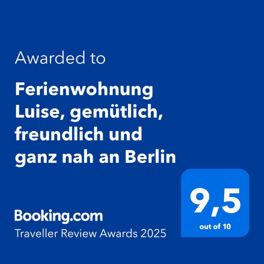 Ferienwohnung Luise, Gemuetlich, Freundlich Und Ganz Nah An Berlin Ораниенбург Экстерьер фото